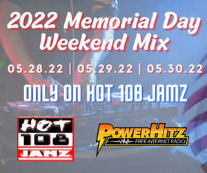 Hot 108 Jamz Memorial Day Mixing 2022